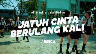 SEICA - JATUH CINTA BERULANG KALI (MV)