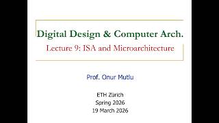 Digital Design & Comp. Arch: L9: ISA and Microarchitecture (Spring 2026)