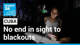 Cuba blackouts bring misery amid sweltering heat • FRANCE 24 English