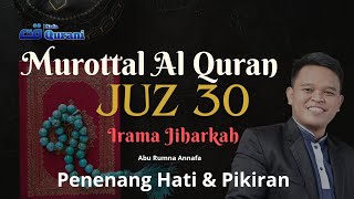 Murottal Juz 30 Merdu Sekali II Irama Jiharkah I Menenangkan Hati I Dengarkan Sepanjang hari #juz30