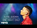 Kane Brown - One Night Only (Audio)