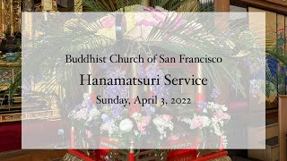 Recap: Hanamatsuri Service — April 3, 2022 — Buddhist Church of San Francisco