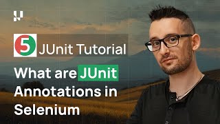 What are JUnit Annotations in Selenium? | JUnit Tutorial With Selenium | Part 3