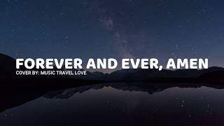 Forever And Ever, Amen (lyrics) - Music Travel Love