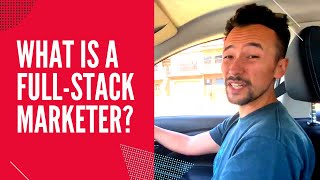 What is a Full-Stack Marketer?