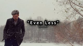 Thomas Reid - Even Less