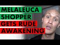 Avid Shopper Of Melaleuca Products Gets Rude Awakening