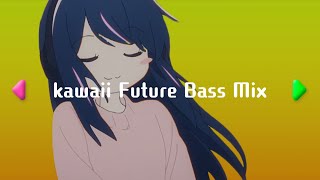 【作業用BGM】晴れた日のお昼に聞くkawaii Future Bass Mix
