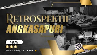 RETROSPEKTIF : ANGKASAPURI (1975)