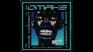 OMAKS - Come Correct