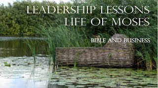 Bible Business 1: Leadership Lessons from the Life of Moses Introduction