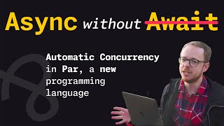 What if everything was "Async", but nothing needed "Await"? | The Par Programming Language