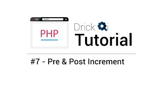 PHP Tutorial .feat Drick Qi - #7 Pre & Post Increment