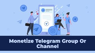 5 Ways to Monetize your Telegram Groups or Channels