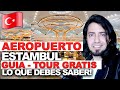 AEROPUERTO DE ESTAMBUL: Escala, Lujos, Como ir al centro, Wifi, Baño de mascotas, Tour Gratis!