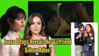 Jenna Ortega Reveals Her Girlfriend Gideon Adlon?