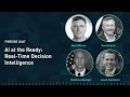 Breakout Session: AI at the Ready: Real Time Decision Intelligence