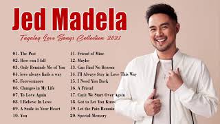 Best Of Jed Madela Greatest Hits Love Songs 2021 - OPM Tagalog Nonstop Playlist Collection