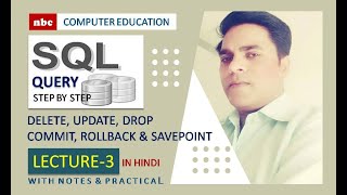 Lec-3 : Delete | Update | Drop | Commit | Rollback | Savepoint | SQL Tutorials | By nbc