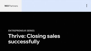 Thrive: Closing Sales Successfully | Entrepreneur Series