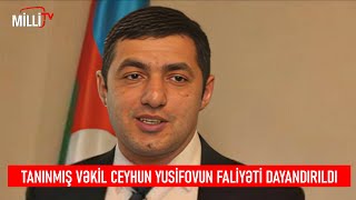 Vəkillər kollegiyası vəkil Ceyhun Yusifovun fəaliyyətini dayandırdı