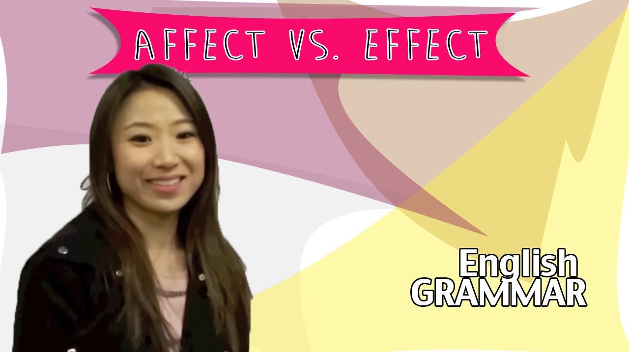 Affect Vs. Effect | English Language: Grammar - YouTube