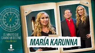 María Karunna en El Minuto que Cambió mi Destino | Programa completo