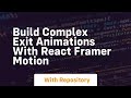 Build complex exit animations with react framer motion