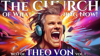 The CHURCH: BEST of THEO VON, Vol. 1 | with JOEY DIAZ