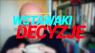 Wstawaki [#1134] Decyzje