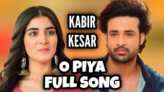 O Piya - Full Song | Kabir-Kesar | Rahul Jain