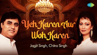 Jagjit Singh Ghazals | 80's Songs | Yeh Karen Aur Woh Karen | Chitra Singh | Beyond Time
