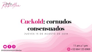 Cuckold:  cornudos consensuados