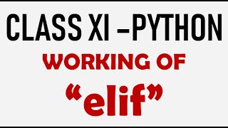 Class XI - Python - working or "elif"