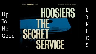 The Hoosiers - Up To No Good [LYRICS]