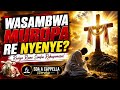 WASAMBWA MUROPA RENYENYE | ARE YOU WASHED IN THE BLOOD OF THE LAMB