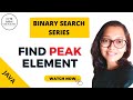 BINARY SEARCH QUESTIONS SERIES: Find Peak Element - Intuition and Live Coding Tutorial in Java 💻
