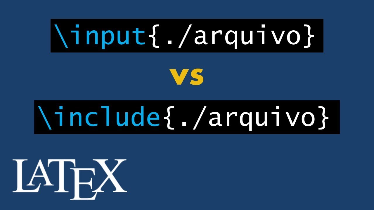 Input Ou Include Importação De Documento Externo No Latex Youtube