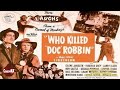 Who Killed Doc Robbin? (1948) | Full Movie | Larry Olsen, Eilene Janssen, Peter Miles