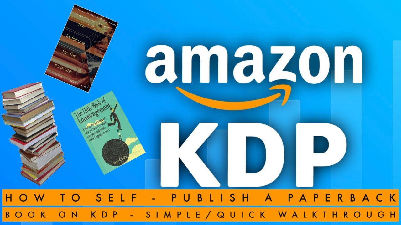 How To Self-Publish A Paperback Book On KDP - Quick/Simple Walkthrough ...