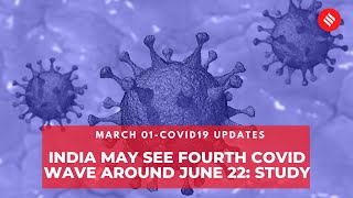 COVID-19 updates: India may see fourth COVID wave around June 22: Study