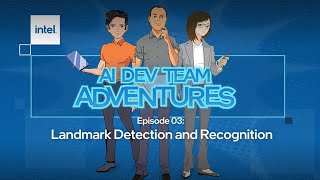 Landmark Detection and Recognition | AI Dev Team Adventures | Ep. 03 | Intel Software