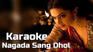 Nagada Sang Dhol - Karaoke |Goliyon Ki Raasleela Ram-leela | Deepika Padukone, Ranveer Singh | RuCho