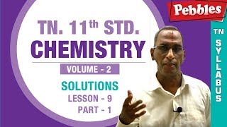 TN 11th Std Chemistry || Solutions || Lesson 09 || New Syllabus (Part 01)