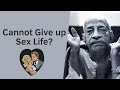 Cannot Give up Sex Life || Srila Prabhupada lecture