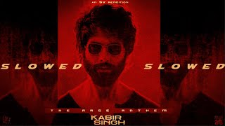 Kabir Singh' The Rage Anthem - Slowed x Reverbed (SV Rendition) | Shahid Kapoor | Arjun Reddy
