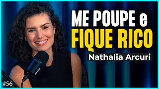 ME POUPE e FIQUE RICO! (Nathalia Arcuri) | Irmãos Dias Podcast #56