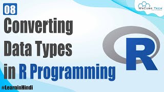 Converting Data Types in R (in Hindi) | R Programming Tutorial for Beginners #8