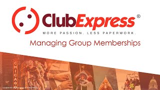 ClubExpress Webinar - Managing Group Memberships