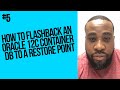 How To Flashback A Container Database With Restorepoint- Oracle 12C Adminsitration